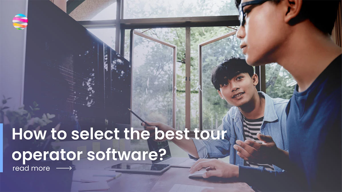 A 3-step guide to selecting the best tour operator software for your ...