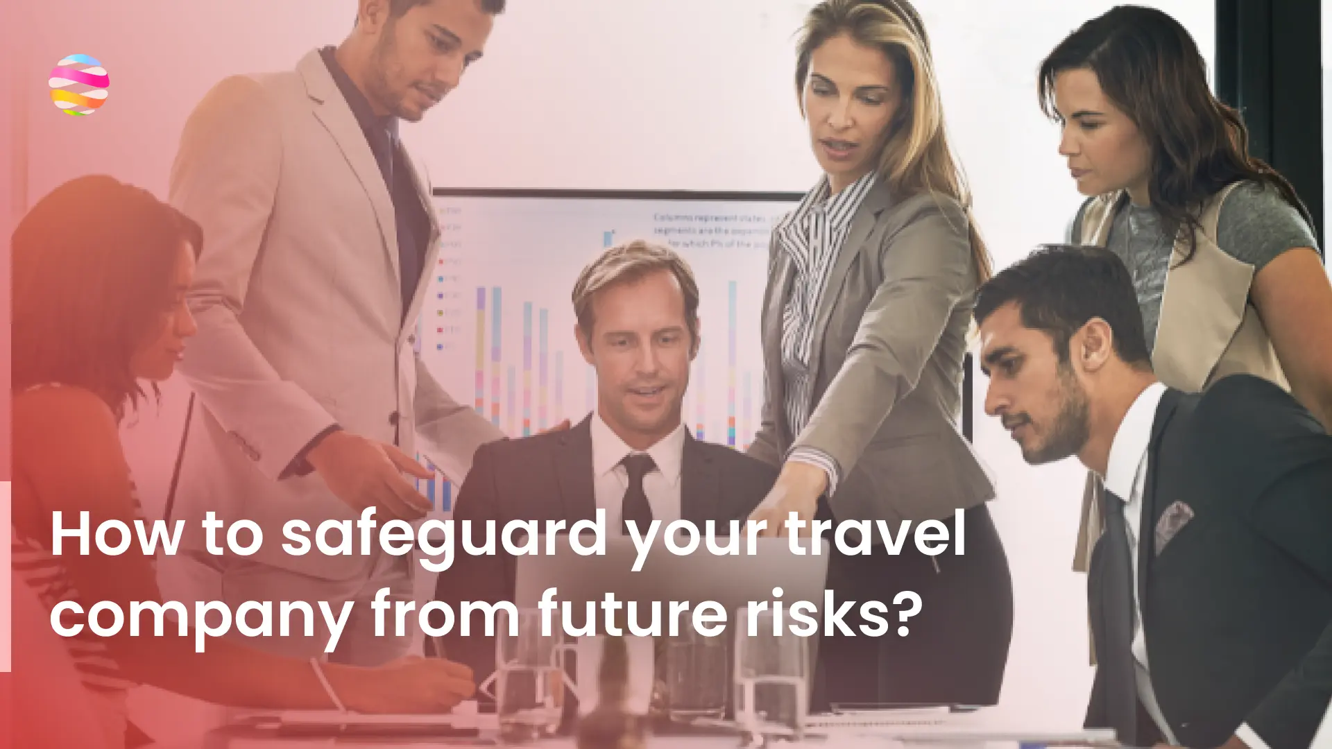 How to safeguard your travel company from future risks?